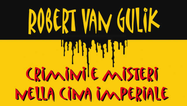 Robert Van Gulik - Crimini e misteri nella Cina imperiale