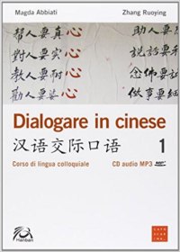 Dialogare in cinese vol. 1