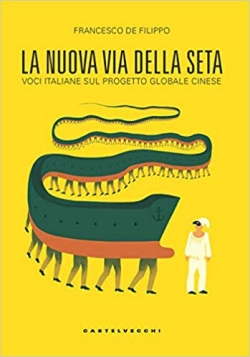 La nuova via della seta: Voci italiane sul progetto globale cinese