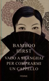 Vado a Shanghai a comprarmi un cappello