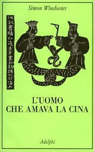 L'uomo che amava la Cina, di Simon Winchester