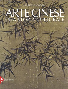 Arte cinese. Una storia culturale