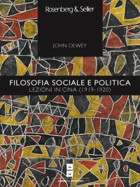 Filosofia sociale e politica - Lezioni in Cina (1919-1920)