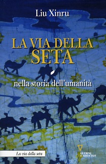 La Via della seta nella storia dell'umanità