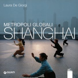 Metropoli globali. Shanghai