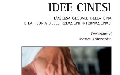 Idee cinesi. L’ascesa globale della Cina e la teoria delle relazioni internazionali