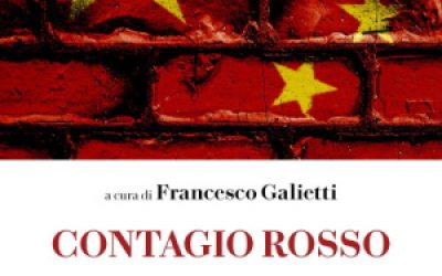 Contagio rosso. Perché l’Italia è diventata il cavallo di Troia della Cina in Occidente