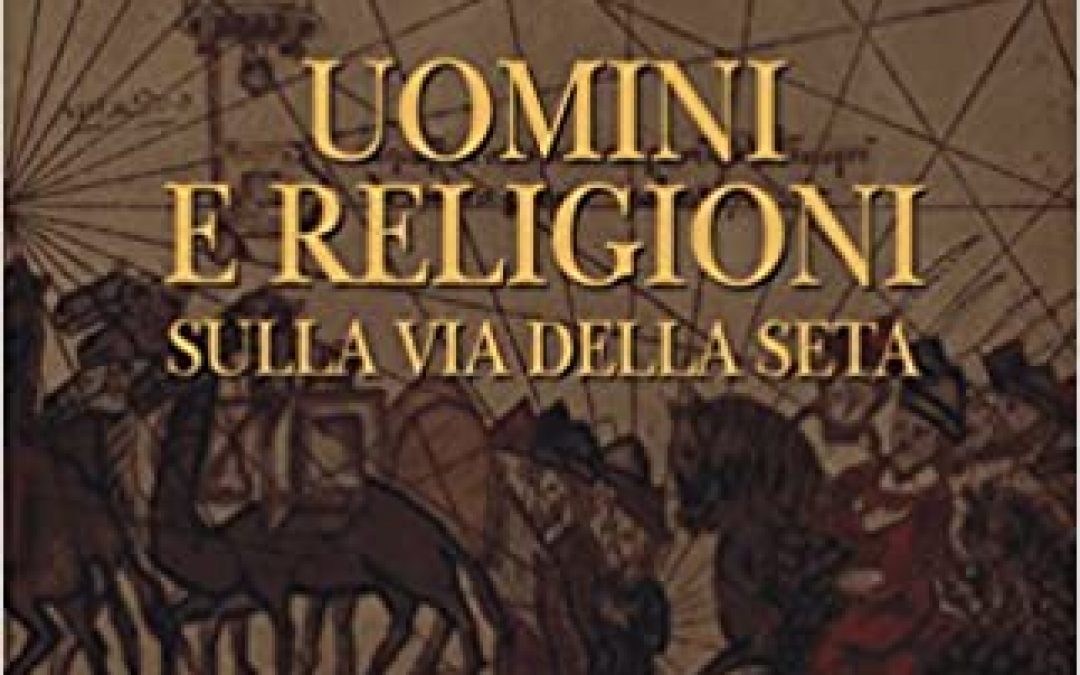 Uomini e religioni sulla Via della Seta