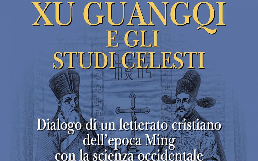 Xu Guangqi e gli studi celesti. Dialogo di un letterato cristiano dell’epoca Ming con la scienza occidentale