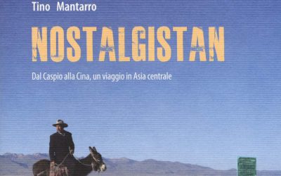 Nostalgistan. Dal Caspio alla Cina, un viaggio in Asia centrale