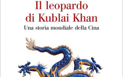 Il leopardo di Kublai Khan. Una storia mondiale della Cina