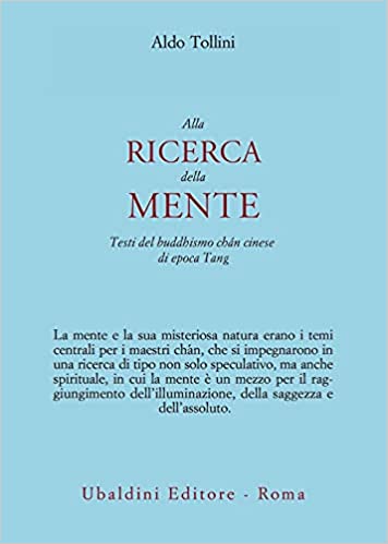 Alla ricerca della mente. Testi del buddhismo chán cinese di epoca Tang