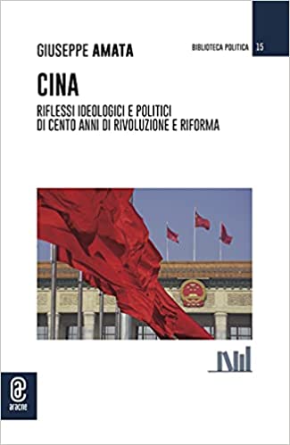 Cina. Riflessi ideologici e politici di cento anni di Rivoluzione e Riforma