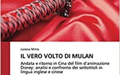 Il vero volto di Mulan: Andata e ritorno in Cina del film d’animazione Disney: analisi e confronto dei sottotitoli in lingua inglese e cinese