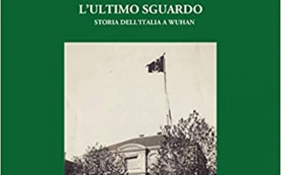 L’ultimo sguardo. Storia dell’Italia a Wuhan