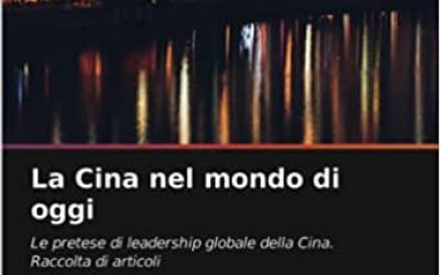 La Cina nel mondo di oggi: Le pretese di leadership globale della Cina.