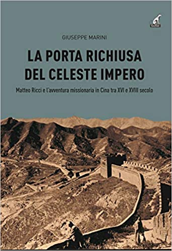 La porta richiusa del celeste impero. Matteo Ricci e l’avventura missionaria in Cina tra XVI e XVIII secolo