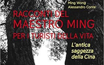 Racconti del Maestro Ming per i turisti della vita. L’antica saggezza della Cina.