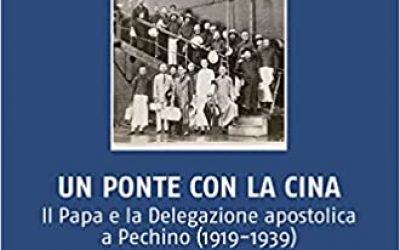 Un ponte per la Cina. Il Papa e la delegazione apostolica a Pechino – 1919-1939