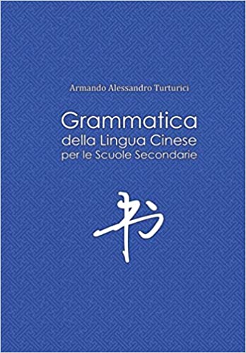 Grammatica della Lingua Cinese per le Scuole Secondarie