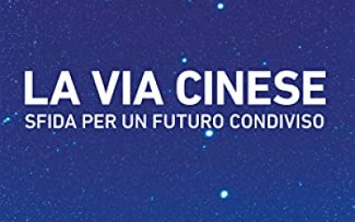 La via cinese. Sfida per un futuro condiviso