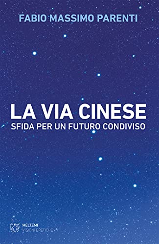 La via cinese. Sfida per un futuro condiviso