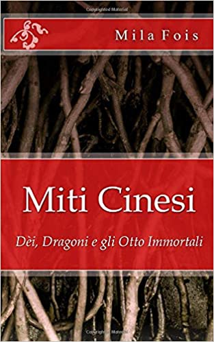 Miti Cinesi: Dèi, Dragoni e gli Otto Immortali