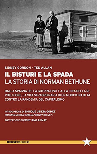 il-bisturi-e-la-spada Il bisturi e la spada. La storia di Norman Bethune.
