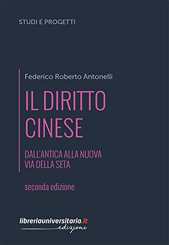 Il diritto cinese. Dall’antica alla nuova Via della seta