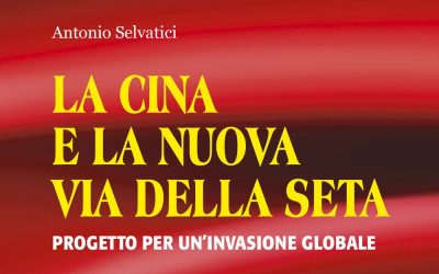 La Cina e la nuova via della seta. Progetto per un’invasione globale