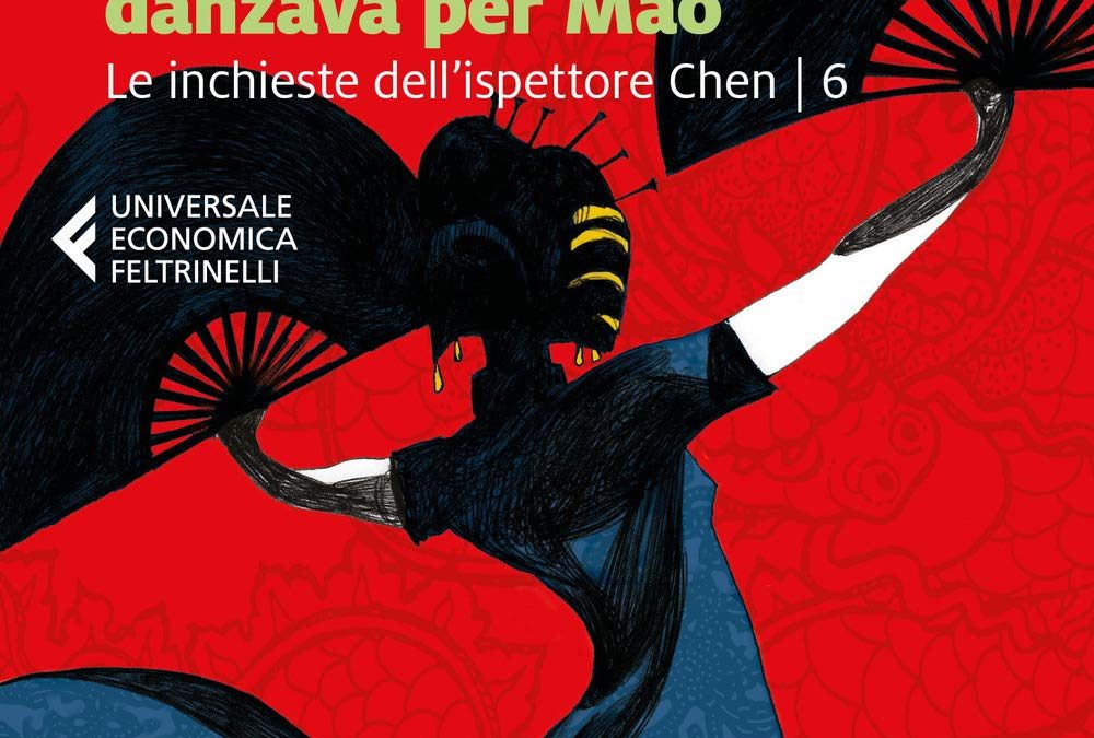 La ragazza che danzava per Mao. Le inchieste dell’ispettore Chen vol. 6
