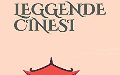 Leggende cinesi: La storia della Cina attraverso miti e leggende