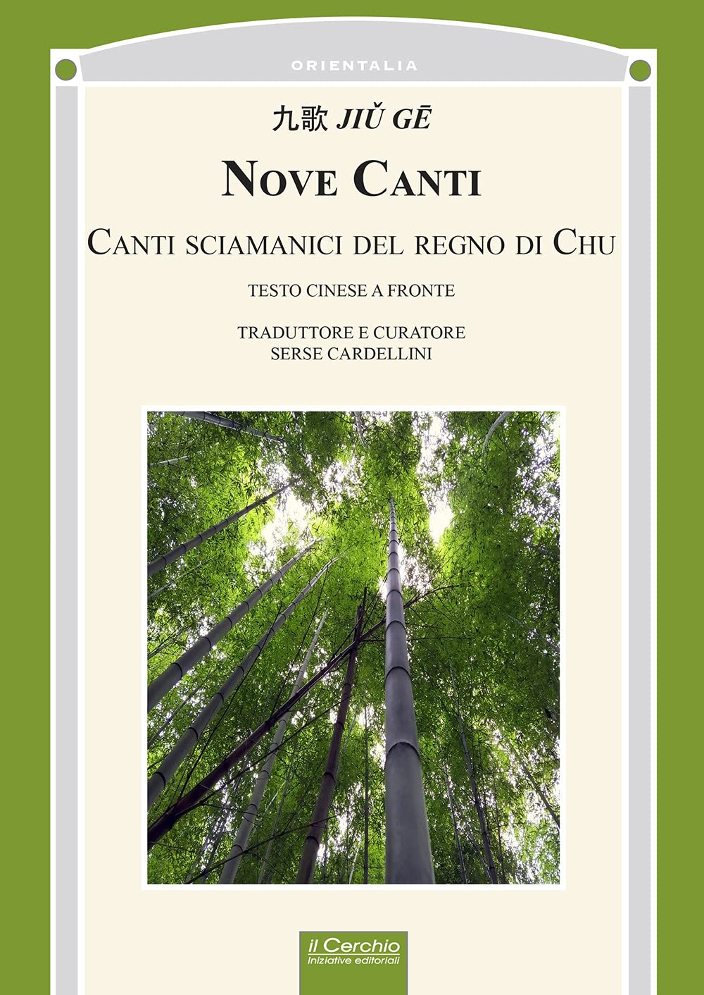 Nove canti. Canti sciamanici del regno di Chu. Testo cinese a fronte