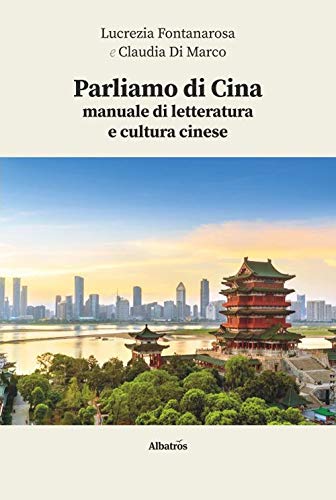 Parliamo di Cina: manuale di letteratura e cultura cinese