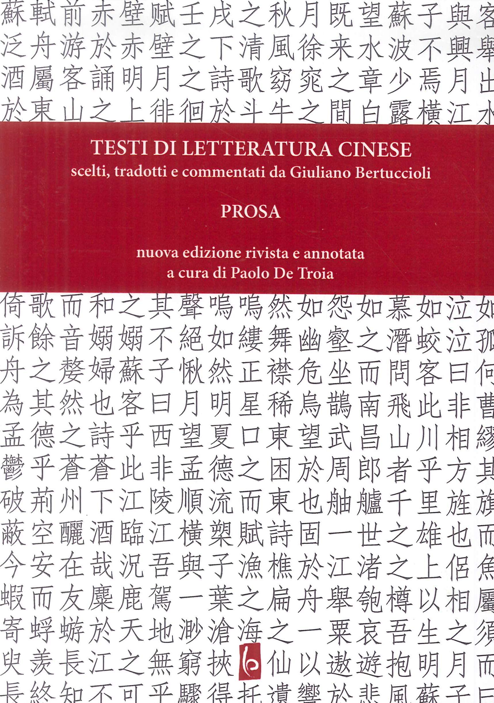 Testi di letteratura cinese scelti, tradotti e commentati da Giuliano Bertuccioli. Prosa