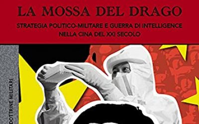 La mossa del drago. Strategia politico-militare e guerra di intelligence nella Cina del XXI secolo