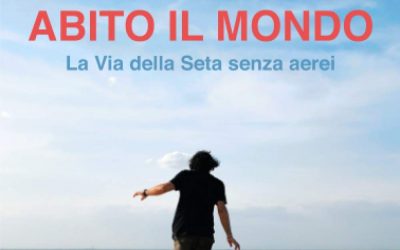 Abito il mondo: la Via della Seta senza aerei