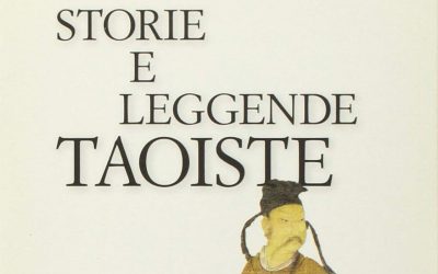 Storie e leggende taoiste. Maghi, monaci e guerrieri immortali in una Cina da favola