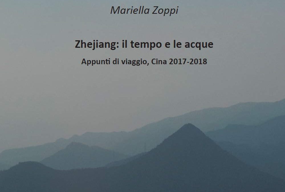 Zhejiang: il tempo e le acque. Appunti di viaggio, Cina 2017-2018.