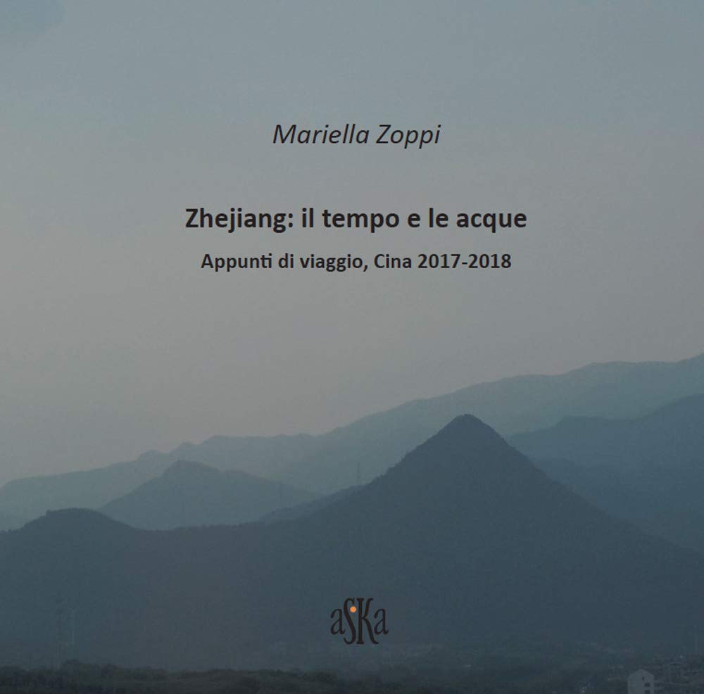 Zhejiang: il tempo e le acque. Appunti di viaggio, Cina 2017-2018.