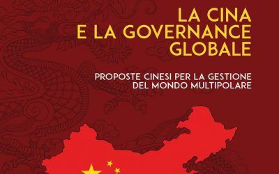 La Cina e la governance globale. Proposte cinesi per la gestione del mondo multipolare