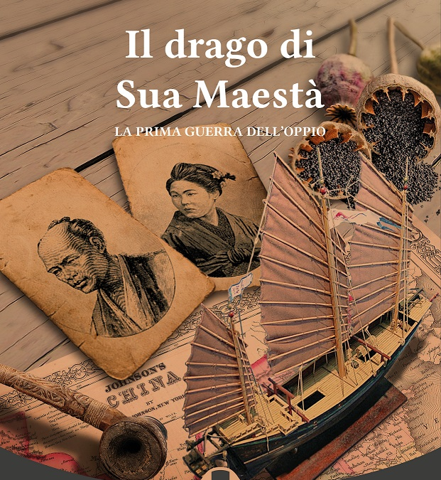 Il drago di Sua Maestà. La prima guerra dell’oppio