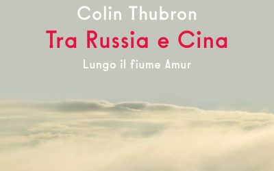 Tra Russia e Cina. Lungo il fiume Amur