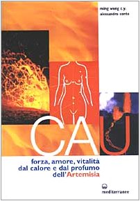 Cau. Forza, amore, vitalità, dal colore e dal profumo dell'artemisia