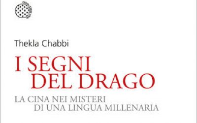 I segni del drago. La Cina nei misteri di una lingua millenaria