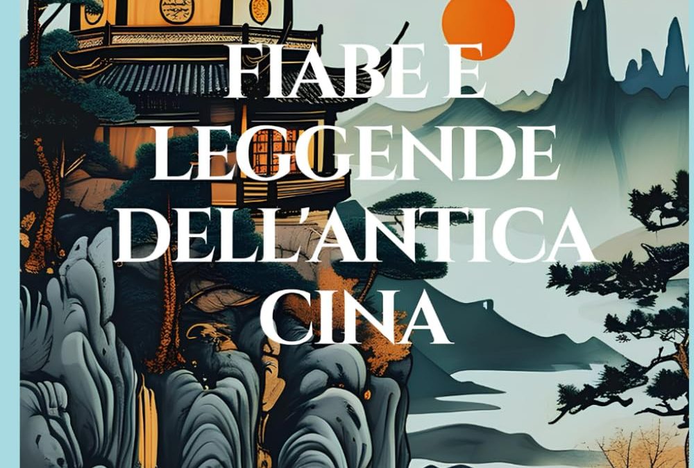 Fiabe e leggende dell’antica Cina. Racconti fantastici della dinastia Ming