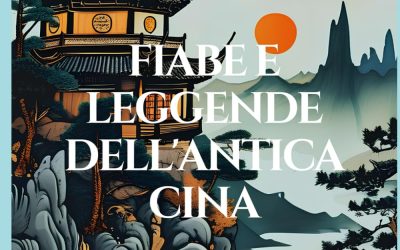 Fiabe e leggende dell’antica Cina. Racconti fantastici della dinastia Ming