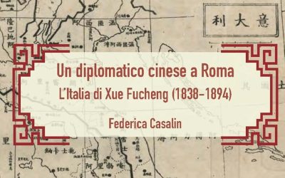 Un diplomatico cinese a Roma. L’Italia di Xue Fucheng (1838-1894)