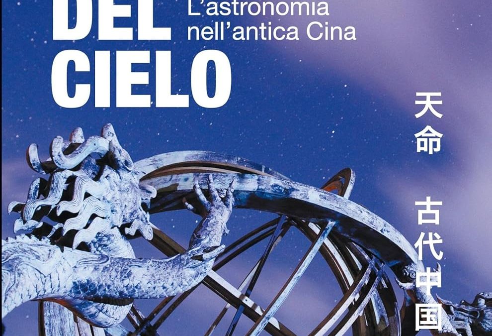 Il Mandato Del Cielo. L’astronomia nell’antica Cina