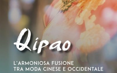 Qipao. L’armoniosa fusione tra moda cinese e occidentale